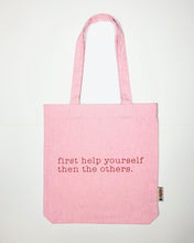 Load image into Gallery viewer, &quot;First Help Yourself, then the Others&quot; - Tote Bag - IN 3 COLOURS
