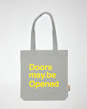 Load image into Gallery viewer, &quot;Doors may be Opened&quot; - Tote Bag - In 3 COLOURS
