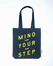Load image into Gallery viewer, &quot;Mind Your Step&quot; - Tote Bag - IN 3 COLOURS!
